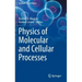 Physics of Molecular and Cellular Processes