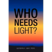 Who Needs Light?