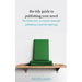 The Tidy Guide to Publishing Your Novel: The clutter-free, 30-minute course for publishing your book the right way