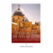 The Church of the Holy Sepulchre: The History of Christianity in Jerusalem and the Holy City's Most Important Church