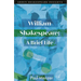 William Shakespeare: A Brief Life