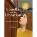 Louella and the Librarian