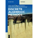 Discrete Algebraic Methods: Arithmetic, Cryptography, Automata and Groups