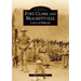 Fort Clark and Brackettville: Land of Heroes