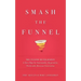 Smash the Funnel: The Cyclonic Buyer Journey--A New Map for Sustainable, Repeatable, Predictable Revenue Generation