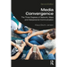 Media Convergence: The Three Degrees of Network, Mass, and Interpersonal Communication