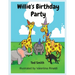 Willie's Birthday Party: Willie the Hippopotamus and Friends