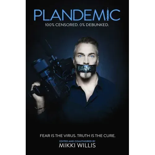 Plandemic: Fear Is the Virus. Truth Is the Cure.