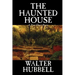The Haunted House by Walter Hubbell, Fiction, Mystery & Detective