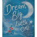 Dream Big, Little One
