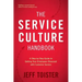 The Service Culture Handbook: A Step-by-Step Guide to Getting Your Employees Obsessed with Customer Service