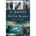 U-Boats Off the Outer Banks: Shadows in the Moonlight