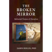 The Broken Mirror: Refracted Visions of Ourselves