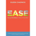 Ease: Manage Overwhelm in Times of Crazy Busy