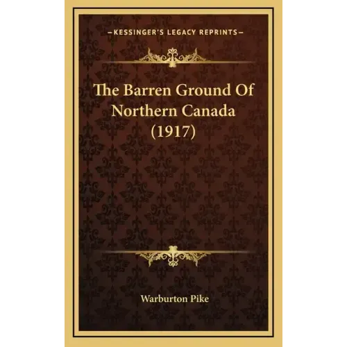 The Barren Ground of Northern Canada (1917)