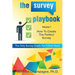 The Survey Playbook: Volume 1: How to create the perfect survey