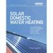 Solar Domestic Water Heating: The Earthscan Expert Handbook for Planning, Design and Installation