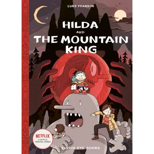 Hilda and the Mountain King: Hilda Book 6