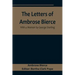 The Letters of Ambrose Bierce, With a Memoir by George Sterling