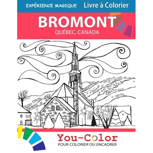 Bromont Expérience Magique: Livre à colorier: Bromont, Quebec Coloring Book - 2nd Edition - Bilingual