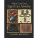 Make Your Own Egyptian Jewelry: Custom Fitted Ancient Egyptian Styled Jewelry Made Easy Enough for Beginners