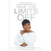 Take the Limits Off: Developing Positive Attitudes for Successful Living