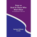 None so Deaf As Those Who Won't Hear: A Comedietta in One Act