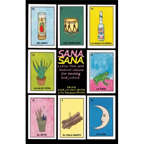 Sana, Sana: Latinx Pain and Radical Visions for Healing and Justice