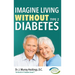 Imagine Living Without Type Two Diabetes (Revised & Updated)