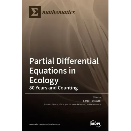 Partial Differential Equations in Ecology: 80 Years and Counting