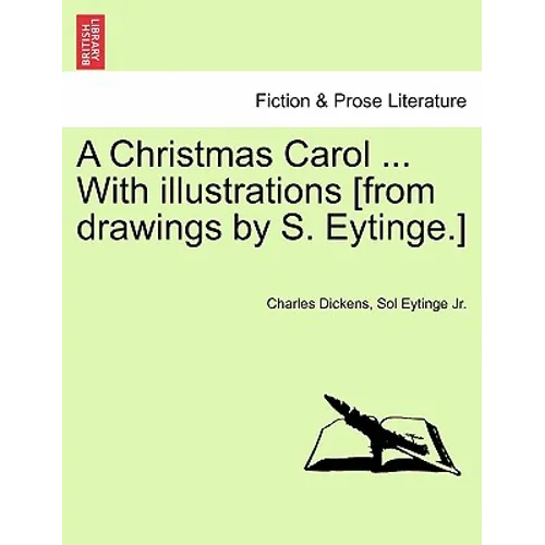 A Christmas Carol ... with Illustrations [From Drawings by S. Eytinge.]