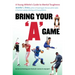 Bring Your a Game: A Young Athlete's Guide to Mental Toughness