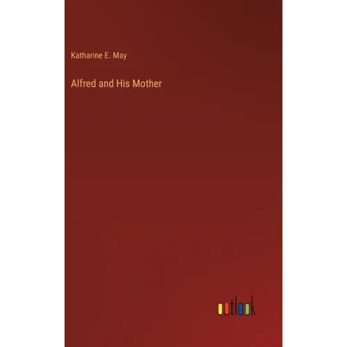 Alfred and His Mother