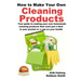 How to Make Your Own Cleaning Products
