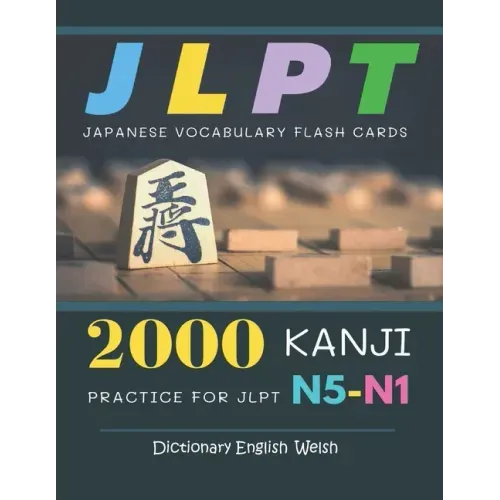 2000 Kanji Japanese Vocabulary Flash Cards Practice for JLPT N5-N1 Dictionary English Welsh: Japanese books for learning full vocab flashcards. Comple