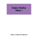 Origines Islandicae: A Collection of the More Important Sagas and Other Native Writings Relating to the Settlement and Early History of Iceland Volume