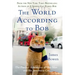The World According to Bob: The Further Adventures of One Man and His Streetwise Cat