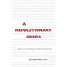 A Revolutionary Gospel: Salvation in the Theology of Walter Rauschenbusch