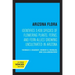 Arizona Flora: Identifies 3,438 Species of Flowering Plants, Ferns, and Fern-Allies Growing Uncultivated in Arizona
