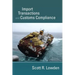 Import Transactions and Customs Compliance