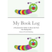 My Book Log: A Fun Journal For Children To Record And Track Their Reading Books