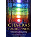 Chakras For Beginners: Step-by-Step Practical Guide to Awaken Your Internal Energy & Balance the 7 Core Chakras