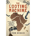 The Looting Machine: Warlords, Oligarchs, Corporations, Smugglers, and the Theft of Africa's Wealth
