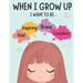 When I Grow Up Book: Inspiring Story Book for Kids to Promote Confidence and Self Worth