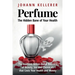 Perfume, The Hidden Bane of Your Health: The Insidious Billion-Dollar Business of Beauty, Sex and Chemicals that Costs YOUR Health and Money