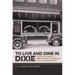 To Live and Dine in Dixie: The Evolution of Urban Food Culture in the Jim Crow South