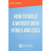 How to Build a Website with HTML5 and CSS3