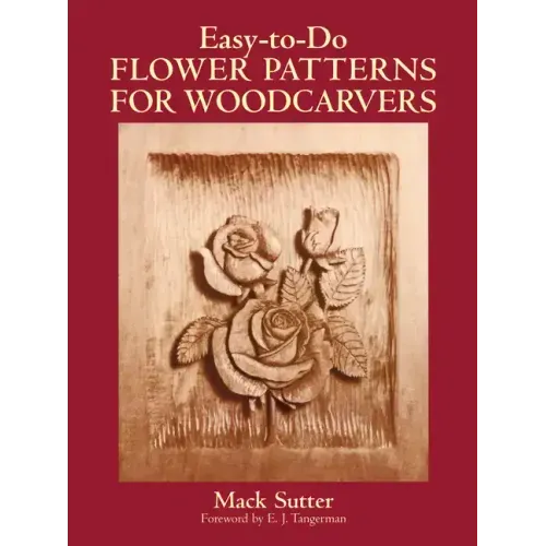 Easy-To-Do Flower Patterns for Woodcarvers