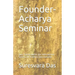 Founder-Acharya Seminar: Guru Tattva within the International Society for Krishna Consciousness