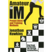 Amateur to IM: Proven Ideas and Training Methods